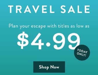 How to Cure Cabin Fever: Travel Titles from $4.99