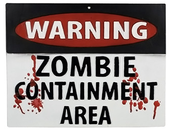 75% off Zombie Warning Sign (Zombie Containment Area)