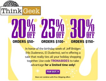 20% off $50, 25% off $100, 30% off $150 Orders at ThinkGeek