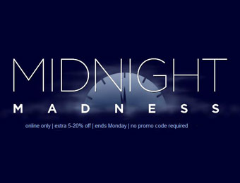 Midnight Madness Sale = Extra 5-20% off Online Only