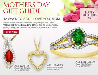 Save an Extra 25% with Code MOM2013 for Mother's Day