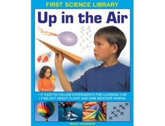 73% off First Science Library: Up In The Air: 17 Fun Experiments