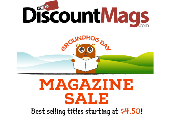 Groundhog Day Magazine Sale, 60+ Titles from $4.50