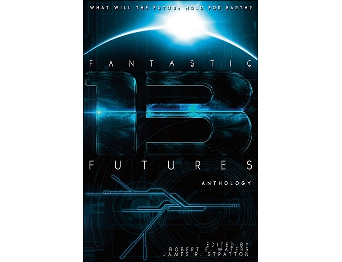 Fantastic Futures 13 Anthology