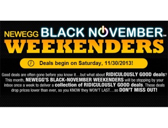 Newegg Black November Weekenders! Ridiculous Deals!