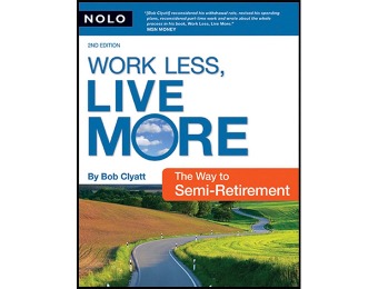79% off Work Less, Live More: The Way to Semi-Retirement Book