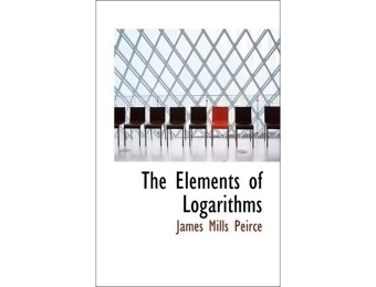 90% off The Elements of Logarithms by James Mills Peirce