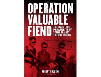 86% off Operation Valuable Fiend: The CIA's First Paramilitary Strike...