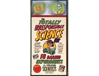 90% off The Totally Irresponsible Science Kit: 18 Daring Experiments