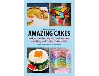 73% off Amazing Cakes: Recipes for the World's Most Creative Cakes