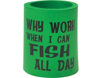 81% off Boatmates Why Work When I Can Fish All Day Can Koozie