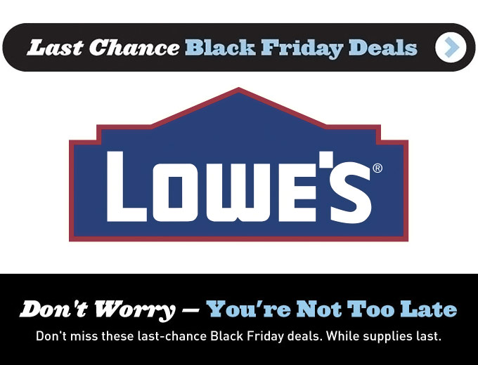 Lowes Last Chance Black Friday Deals