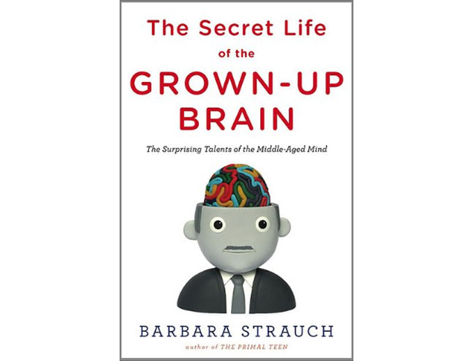 The Secret Life of the Grown-up Brain