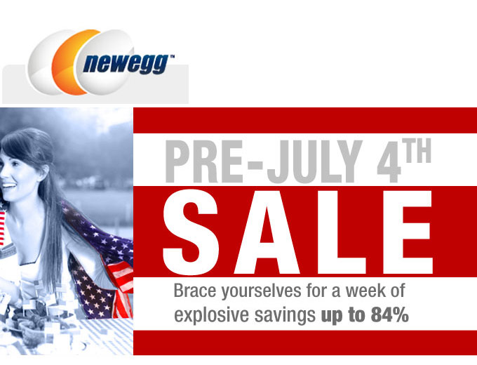 Newegg Pre-4th of July Sale - Up to 84% off