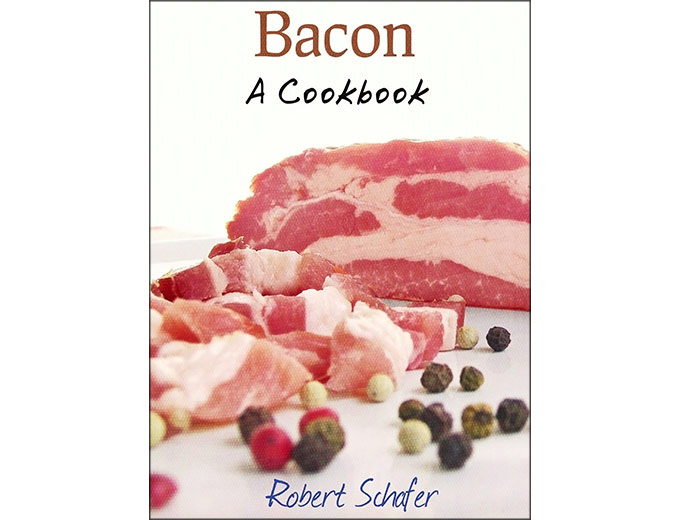 Free Bacon: A Cookbook Kindle Edition
