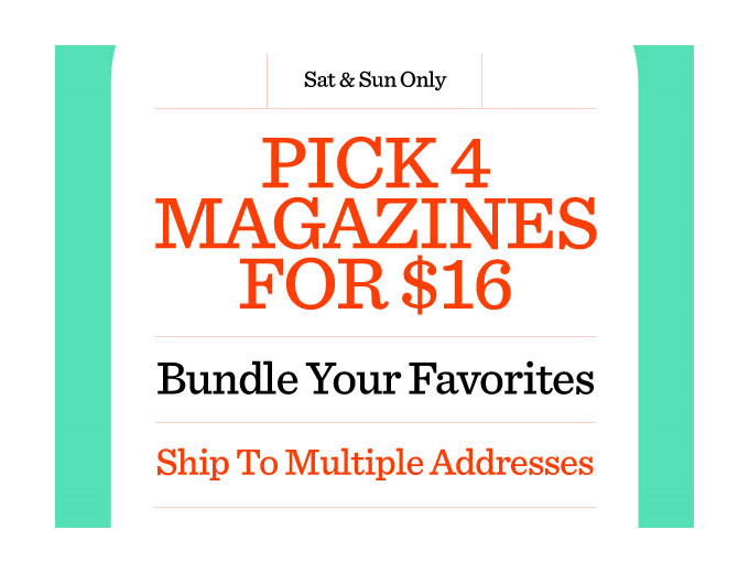 Any 4 Magazine Subscriptions for $16