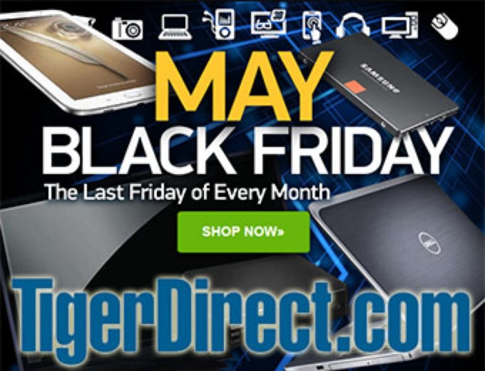 May Black Friday Sale at Tiger Direct