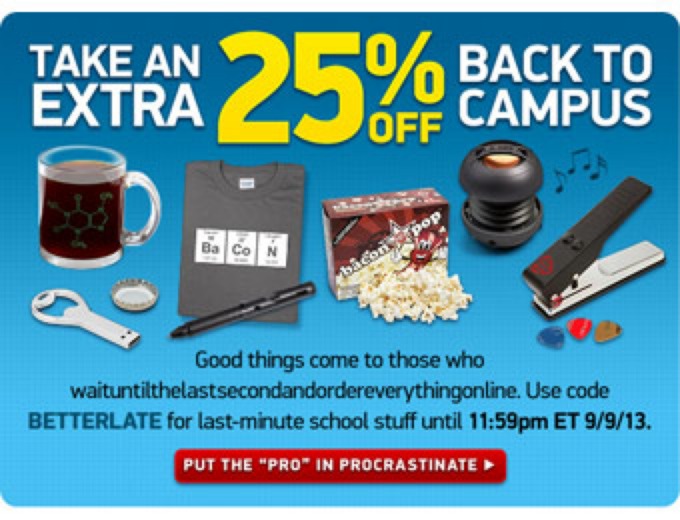Extra 25% off Back to Campus Items at ThinkGeek